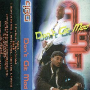 ABG Don't Git Mad tape.jpg