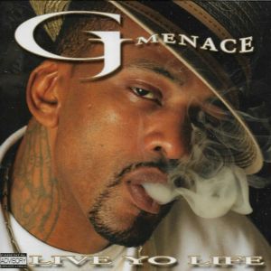 G-Menace live yo life CA front.jpg