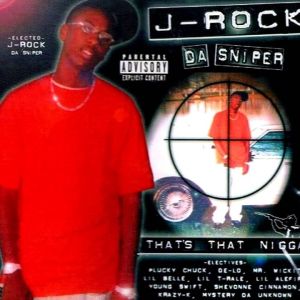 J-Rock Da Sniper that's my nigga AL.jpg