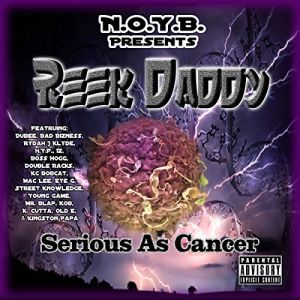 Reek Daddy serious as cancer CA front.jpg