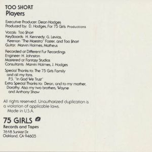 Too Short ($hort Records, 75 Girls Records, 75 Girls Records And