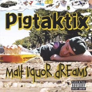 Pigtaktix malt liquor dreams front.jpeg