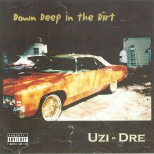 Uzi Dre down deep in the dirt FL front.jpg