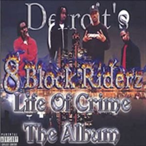 8 Block Riderz life of crime MI front.jpg