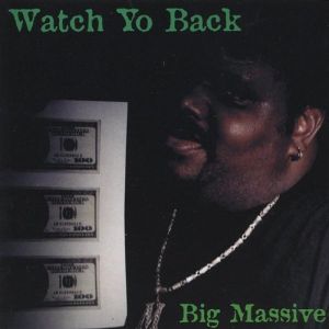 Big Massive Watch Yo Back CA front.jpg