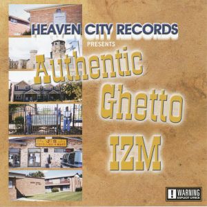 Heaven City Records authentic ghetto izm IL front.jpg
