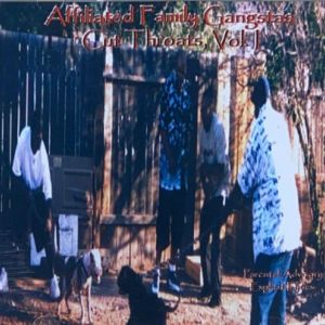 Affiliated Family Gangstas Cut Throats Vol 1 AZ front.jpg