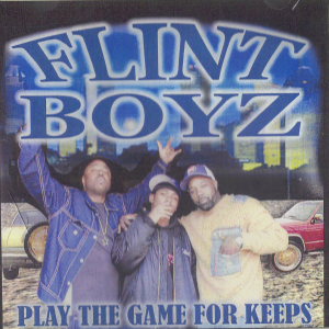 Flint Boyz play the game for keeps Flint,MI front.png