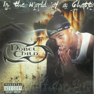 Nobel Child in the world of a ghetto Chicago,IL front.jpg