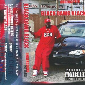 Black Dawg Black undercover haters Flint,MI tape front.jpg