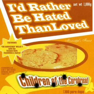 children_of_the_cornbread-id_rather_be_hated_than_loved.jpg
