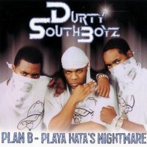 Durty South Boyz plan B playa hata's nightmare front.jpg