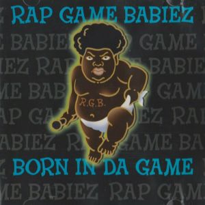 Rap Game Babiez born in da game NOLA front.jpg