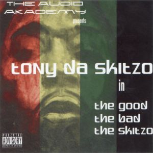 Tony Da Skitzo the good the bad the skitzo CA front.jpg