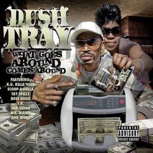 Dush Tray What goes around comes around SF CA front.jpg