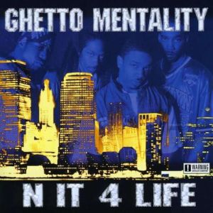 Ghetto Mentality N It 4 Life front.jpg