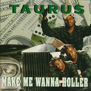 Taurus make me wanna holler sacramento, CA front.jpg