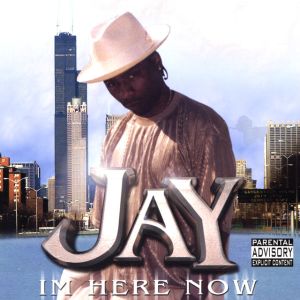 Jay i'm here now Chicago,IL front.jpg