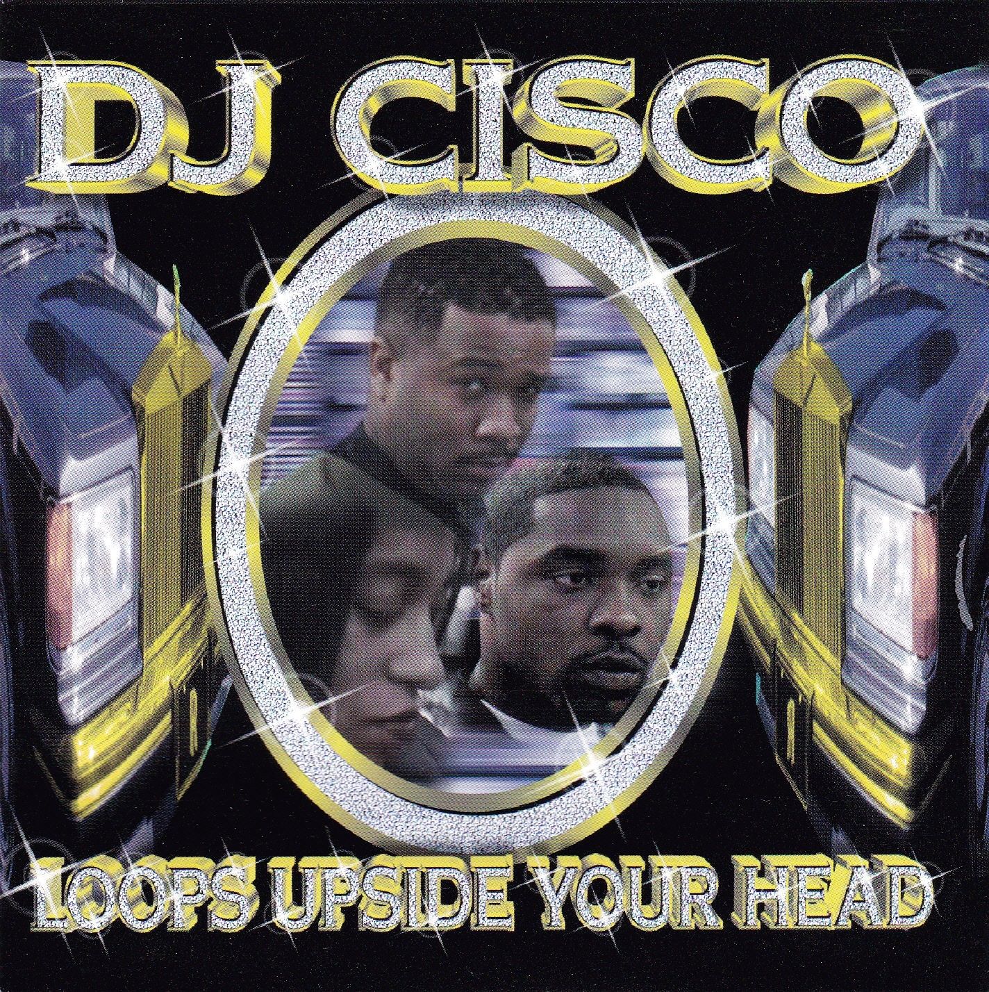 Loops Upside Your Head by DJ Cisco (CD 1999 PR Records) in Pomona 
