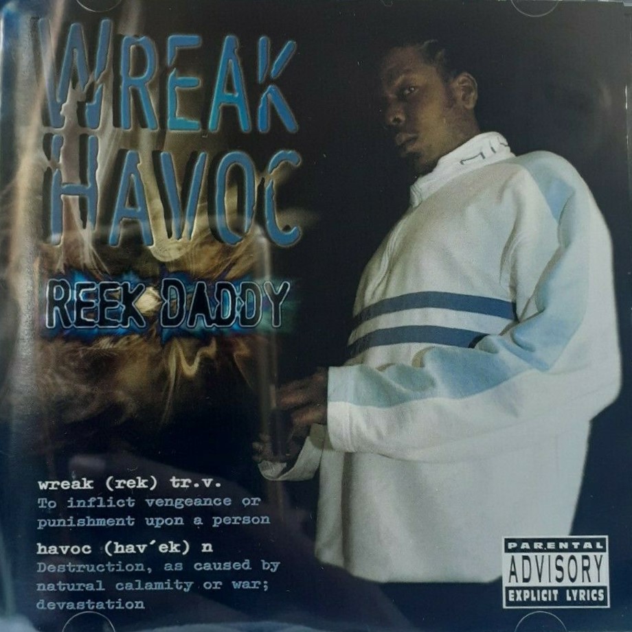 Wreak Havoc by Reek Daddy (CD 2003 None Of Your Business Entertainment Wreak Havoc by Reek Daddy (CD 2003 None Of Your Business Entertainment