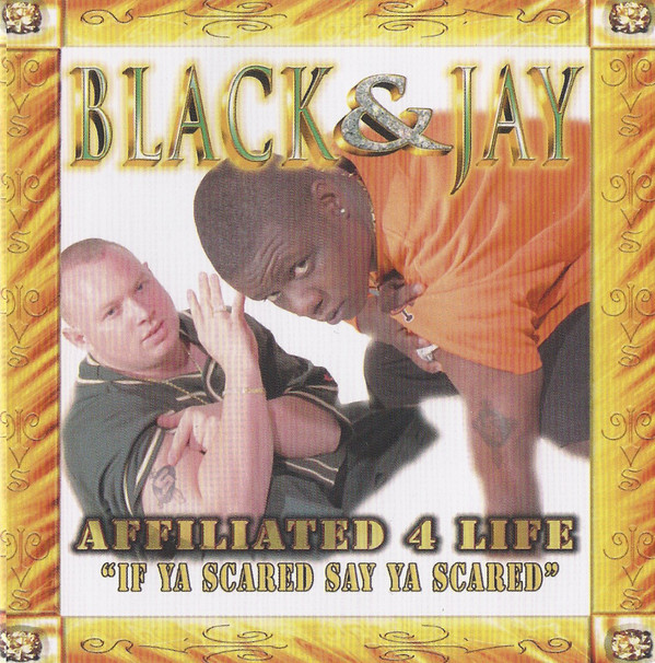 Affiliated 4 Life by Black & Jay (CD 1998 Sharp records) in 