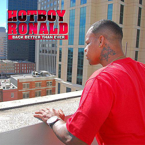 Back Better Than Ever by Hotboy Ronald (CD 2011 EZ Street Music Group 