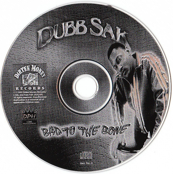 Bad To The Bone by Dubb Sak (CD 1999 Dirtee Money Records) in 