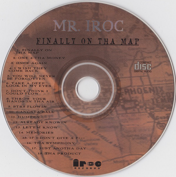 Finally On Tha Map by Mr. Iroc (CD 1996 Iroc records) in Phoenix 