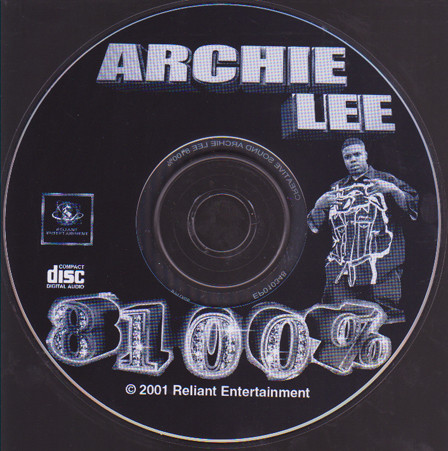 8100% by Archie Lee (CD 2001 Reliant Entertainment) in Houston 
