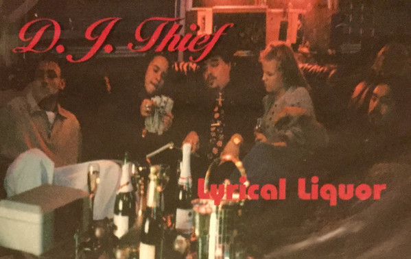 Lyrical Liquor by D.J. Thief (Tape 1997 Thief Dog Records) in 