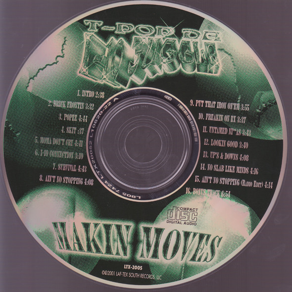 Makin Moves by T-Pop Da I-10 Juggla (CD 2001 Laf-Tex South Records 
