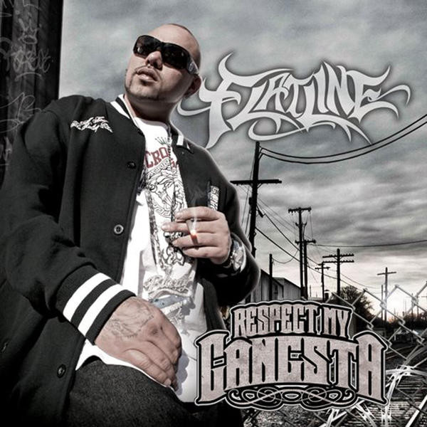 Respect My Gangsta by Flatline (CD 2012 Bloody Money Music) in Corpus ...