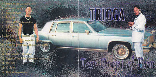 Tear Drops Of Pain by Trigga (CD 1998 Hard Head Entertainment) in 