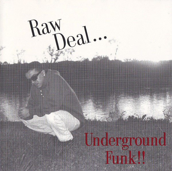 Underground Funk!! by Raw Deal (CD 1995 Filthy Rich Records) in 