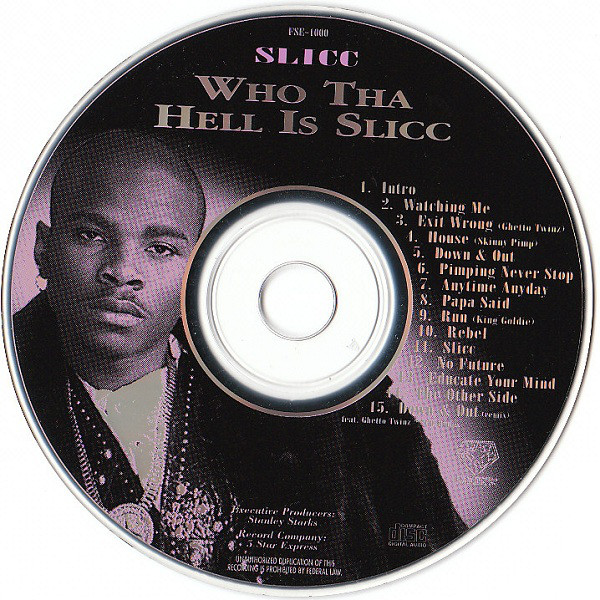 Who Tha Hell Is Slicc by Slicc (CD 1996 Five Star Express 